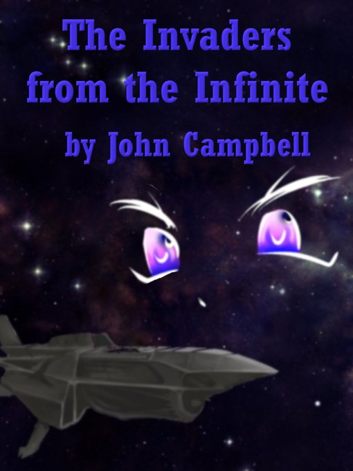 Title details for The Invaders from the Infinite by John Campbell - Available